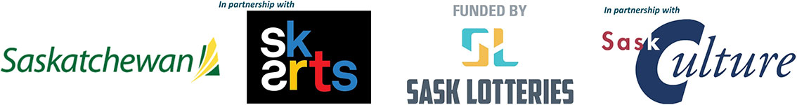 Government of Saskatchewan in partnership with SK Arts funded by Sask Lotteries in partnership with Sask Culture